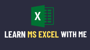 Learn MS Excel With Me