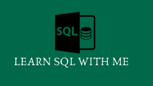 Learn Structured Query Language (SQL) With Me